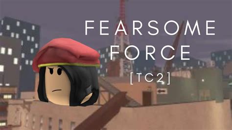 fearsome force